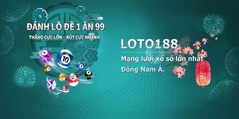 Lô đề là sản phẩm uy tín nhất tại nhà cái loto188